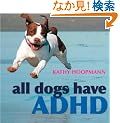 All Dogs Have ADHD