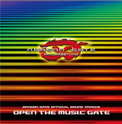  ドラゴンゲート オフィシャルサウンドトラックス OPEN THE MUSIC GATE