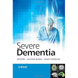 【クリックで詳細表示】Severe Dementia： Alistair Burns， Bengt Winblad： 洋書