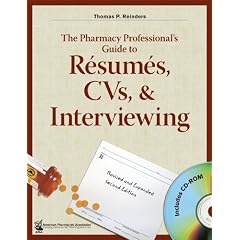 The Pharmacy Professional�fs Guide to Rsums, CVs, & Interviewing, 2nd Edition with CD-ROM