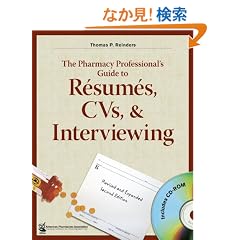 The Pharmacy Professional�fs Guide to Rsums, CVs, & Interviewing, 2nd Edition with CD-ROM