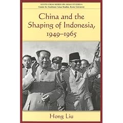 China and Shaping of Indonesia, 1949-1965 (Kyoto CSEAS Series on Asian Studies 4)
