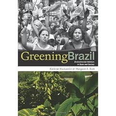 Greening Brazil: Environmental Activism in State and Society
