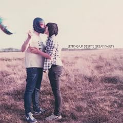Letting Up Despite Great Faults / ���b�e�B���O�E�A�b�v�E�f�B�X�p�C�g�E�O���C�g�E�t�H�[���c