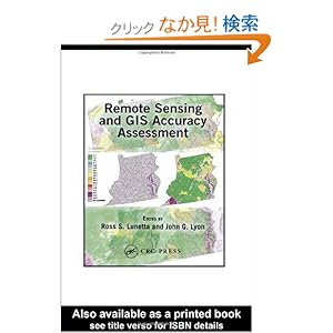 【クリックでお店のこの商品のページへ】Remote Sensing and GIS Accuracy Assessment (Mapping Science): Ross S. Lunetta, John G. Lyon: 洋書