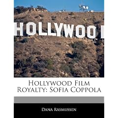 Hollywood Film Royalty: Sofia Coppola