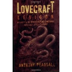 The Lovecraft Lexicon: A Reader's Guide to Persons, Places and Things in the Tales of H.P. Lovecraft