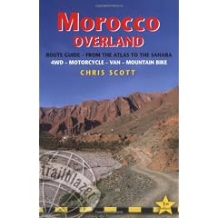 Morocco Overland: Route Guide--From the Atlas to the Sahara (Trailblazer Guides)
