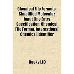 Chemical File Formats: Simplified Molecular Input Line Entry Specification, Chemical File Format, International Chemical Identifier