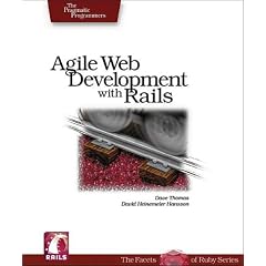 Agile Web Development With Rails: A Pragmatic Guide (The Facets of Ruby Series)
