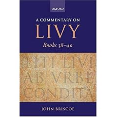 【クリックで詳細表示】A Commentary on Livy， Books 38-40： John Briscoe： 洋書
