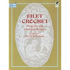 Filet Crochet: Projects and Charted Designs (Dover Knitting, Crochet, Tatting, Lace)