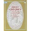 Filet Crochet: Projects and Charted Designs (Dover Knitting, Crochet, Tatting, Lace)
