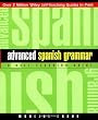 Advanced Spanish Grammar: A Self-Teaching Guide (Wiley Self-Teaching Guides)