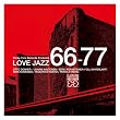 Ricky Tick Records Presents Love Jazz 66-77