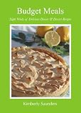 [Book] Budget Meals: Eight Weeks of Delicious Dinner and Dessert Recipes