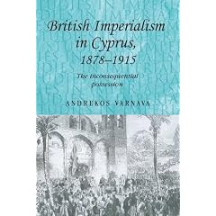 British Imperialism in Cyprus, 1878-1915: The Inconsequential Possession (Studies in Imperialism)