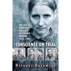 Conscience on Trial: The Fate of Fourteen Pacifists in Stalin's Ukraine, 1952-1953