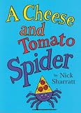 A Cheese and Tomato Spider Novelty Picture Book