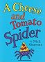 A Cheese and Tomato Spider Novelty Picture Book