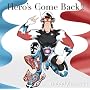 Hero�fs Come Back!!