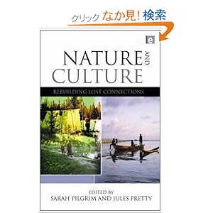 【クリックでお店のこの商品のページへ】Nature and Culture: Rebuilding Lost Connections: Sarah Pilgrim, Jules N. Pretty: 洋書