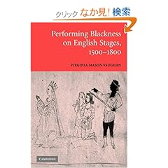 【クリックでお店のこの商品のページへ】Performing Blackness on English Stages, 1500-1800