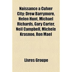 Naissance Culver City: Drew Barrymore, Helen Hunt, Michael Richards, Gary Carter, Neil Campbell, Michele Krasnoo, Ron Mael