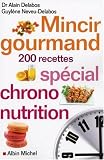 [Book] Mincir gourmand : Spécial chrono-nutrition 200 recettes