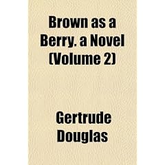 Brown as a Berry. a Novel (Volume 2)