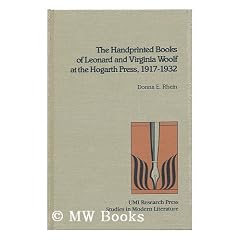 The Handprinted Books of Leonard and Virginia Woolf at the Hogarth Press, 1917-1932 (Studies in Modern Literature)