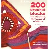 200 Crochet Blocks for Blankets, Throws and Afghans: Crochet Squares to Mix-and-MatchJan Eaton�ɂ��