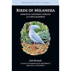 Birds of Melanesia: Bismarcks, Solomons, Vanuatu, and New Caledonia (Princeton Field Guides)