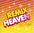 Remix Heaven 2006 Vol.1