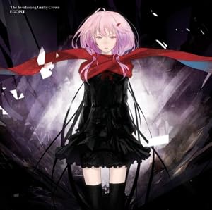The Everlasting Guilty Crown(初回生産限定盤)(DVD付)