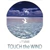 TOUCH THE WIND [DVD]
