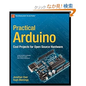 【クリックでお店のこの商品のページへ】Practical Arduino: Cool Projects for Open Source Hardware (Technology in Action): Jonathan Oxer, Hugh Blemings: 洋書