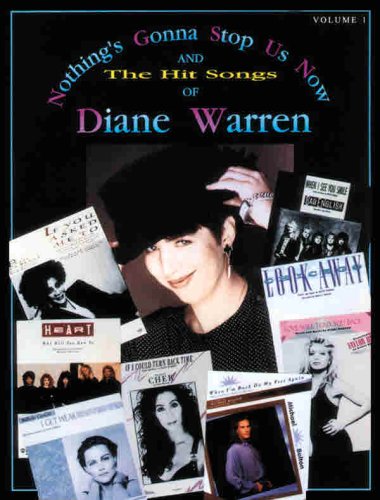  Nothing's Gonna Stop Us Now and the Hit Songs of Diane Warren