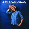 Girl Called Dusty
