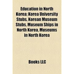 Education in North Korea: Korea University Stubs, Korean Museum Stubs, Museum Ships in North Korea, Museums in North Korea