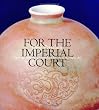 For the Imperial Court: Qing Porcelain from the Percival David Foundation of Chinese Art (Trav Bugs)