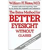 The Bates Method for Better Eyesight Without Glasses/With Eye Chart