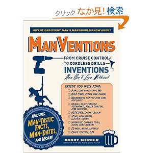 【クリックでお店のこの商品のページへ】Manventions: From Cruise Control to Cordless Drills - Inventions Men Can’t Live Without: Bobby Mercer: 洋書
