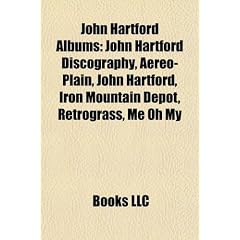 John Hartford Albums: John Hartford Discography, Aereo-Plain, Iron Mountain Depot, Retrograss, Me Oh My