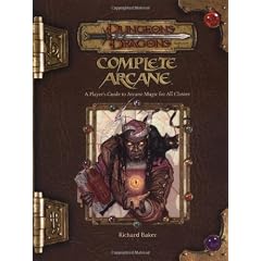 Complete Arcane: A Player's Guide to Arcane Magic for all Classes (D&D Supplement)