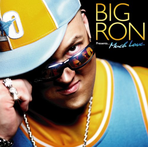  BIG RON Presents...Much Love