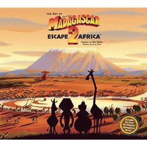 【クリックで詳細表示】The Art and Making of Madagascar： Escape 2 Africa： Jerry Beck， Ben Stiller： 洋書