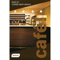Cafe!: Best of Coffee Shop Design
