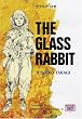 �K���X�̂������\The glass rabbit �y�u�k�Љp�ꕶ�Ɂz