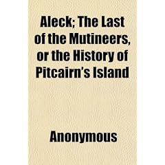 Aleck; The Last of the Mutineers, or the History of Pitcairn's Island